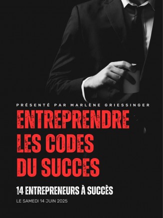 ENTREPRENDRE « Les codes du succès »